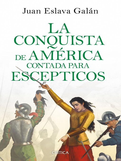 Title details for La conquista de América contada para escépticos (Edición mexicana) by Juan Eslava Galán - Available